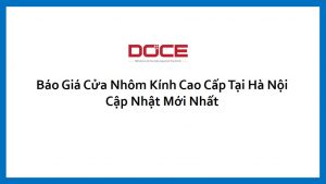 Bảng Giá Cửa Nhôm Kính Cao Cấp Tại Hà Nội – Cập Nhật 2025 2 bao gia cua nhom tai ha noi